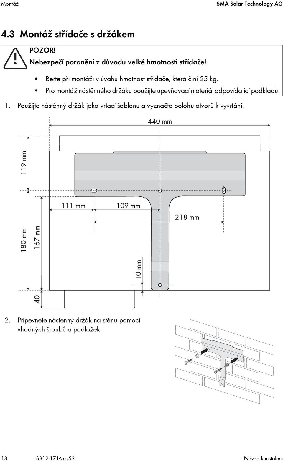 Berte při montáži v úvahu hmotnost střídače, která činí 25 kg.