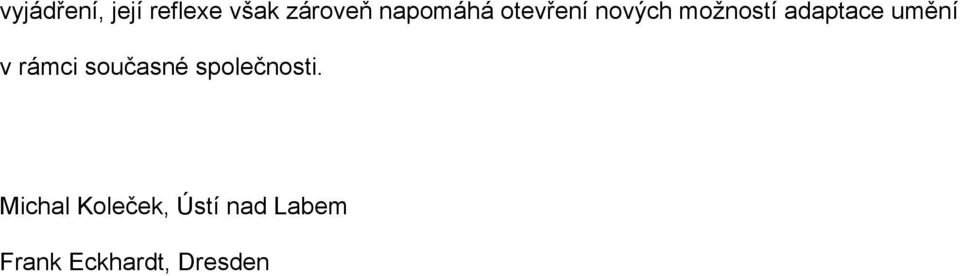 umění v rámci současné společnosti.