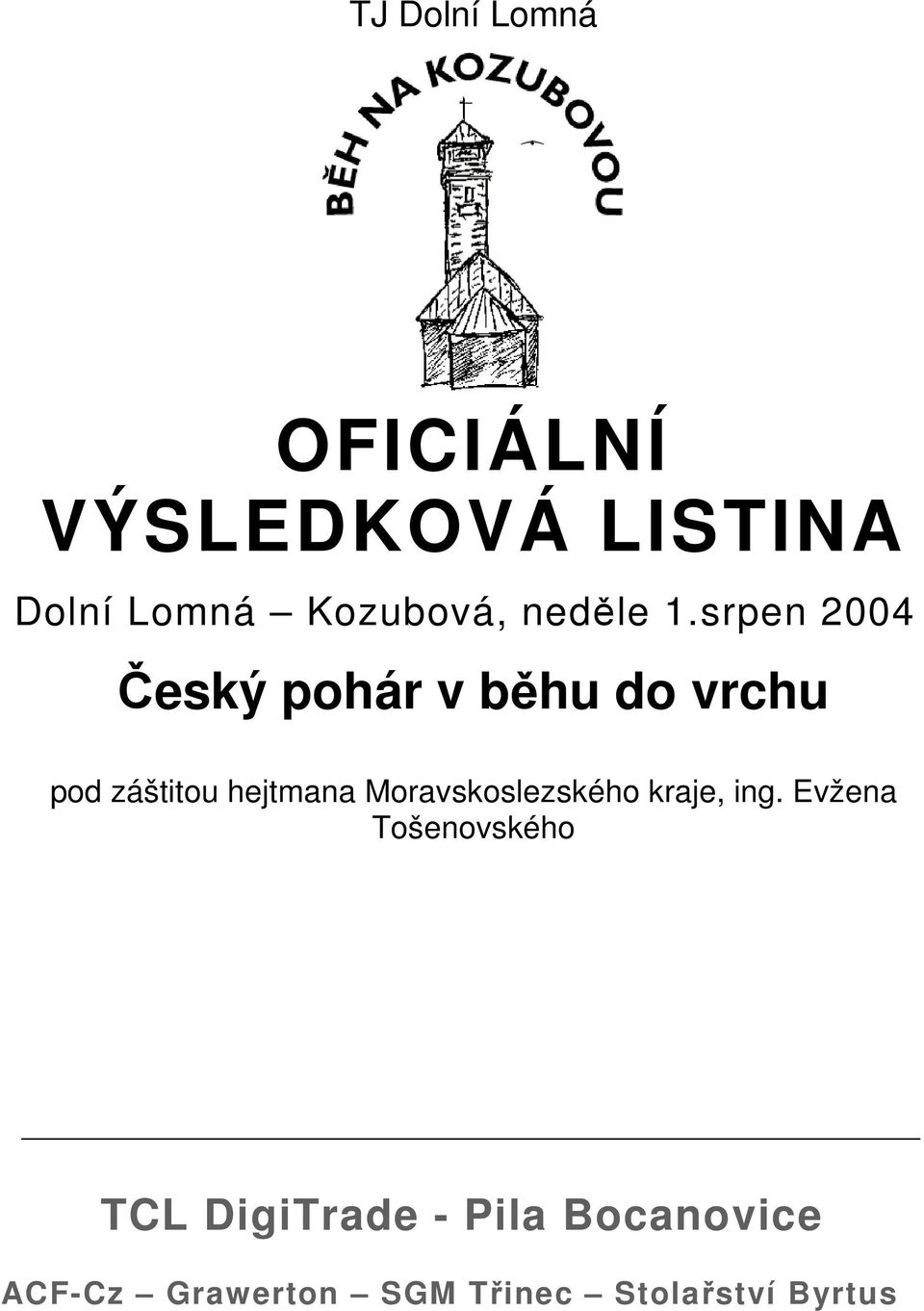 srpen 2004 Český pohár v běhu do vrchu pod záštitou hejtmana