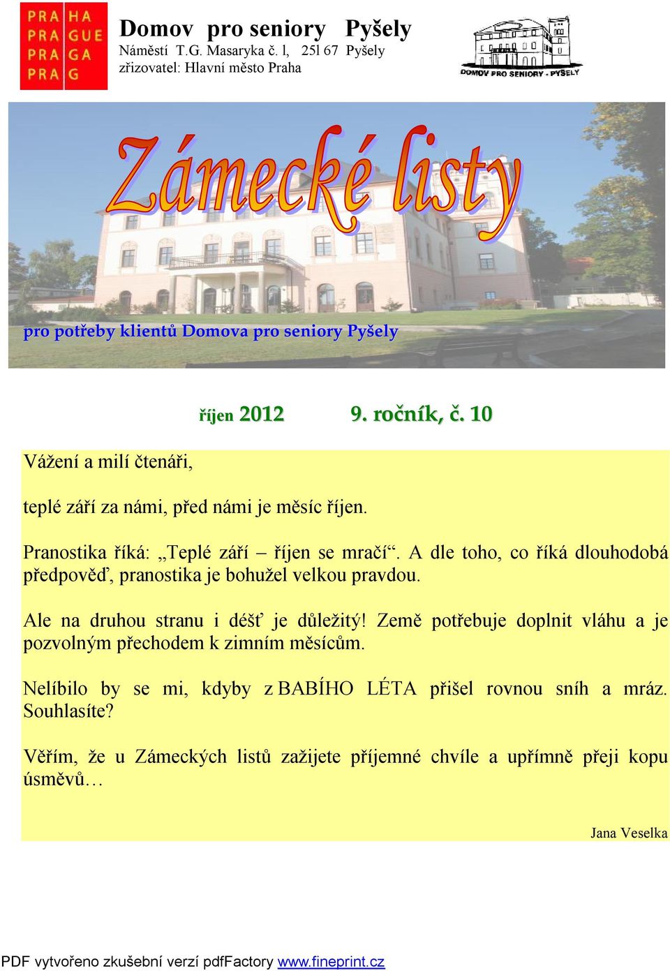 10 teplé září za námi, před námi je měsíc říjen. Pranostika říká: Teplé září říjen se mračí.