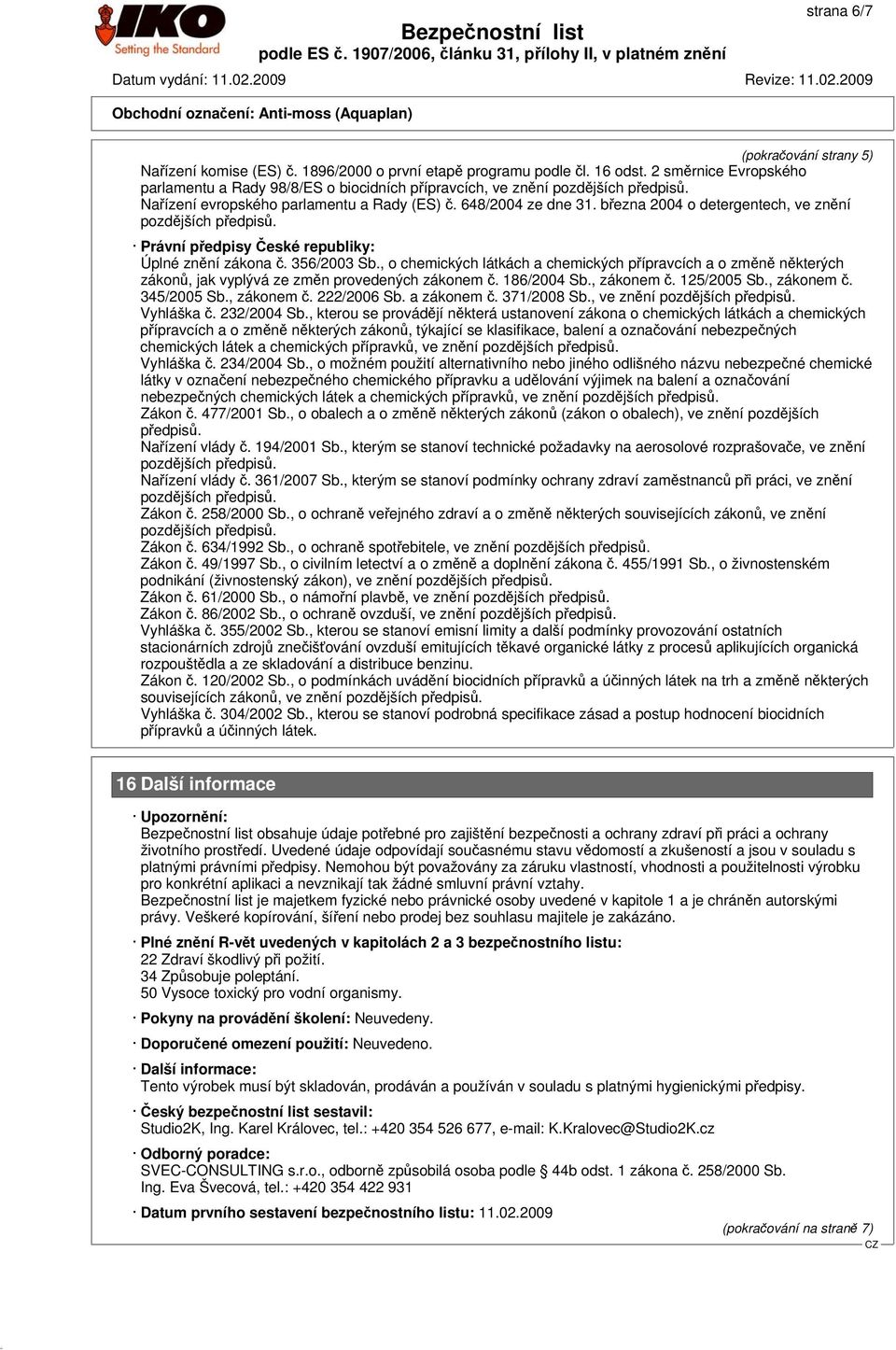 března 2004 o detergentech, ve znění Právní předpisy České republiky: Úplné znění zákona č. 356/2003 Sb.