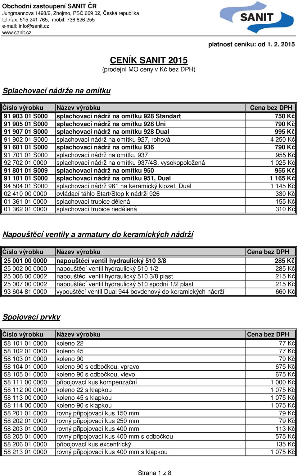 5 e-mail: info@sanit.cz www.sanit.cz platnost ceníku: od 1. 2.