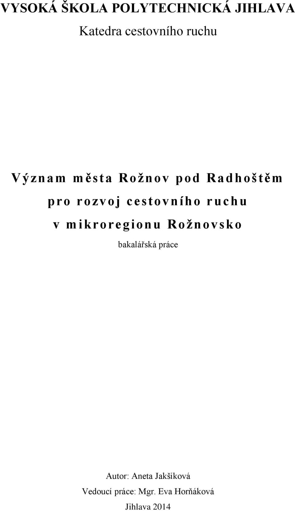 cestovního ruchu v mikroregionu Rožnovsko bakalářská práce