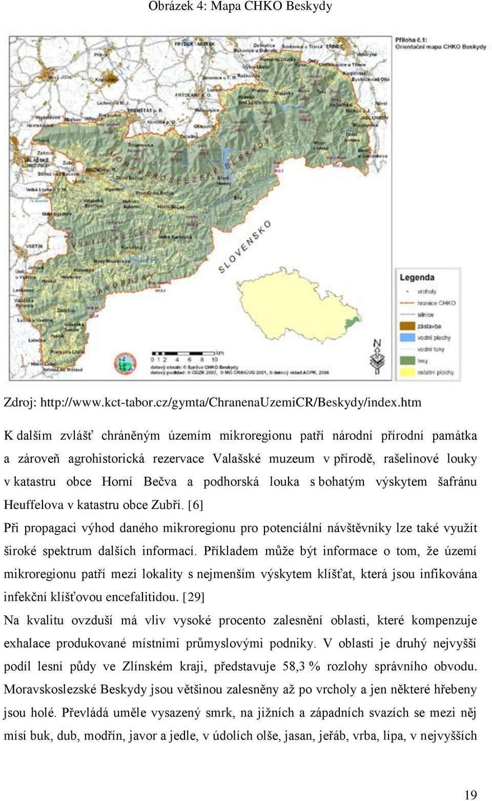 louka s bohatým výskytem šafránu Heuffelova v katastru obce Zubří. [6] Při propagaci výhod daného mikroregionu pro potenciální návštěvníky lze také využít široké spektrum dalších informací.