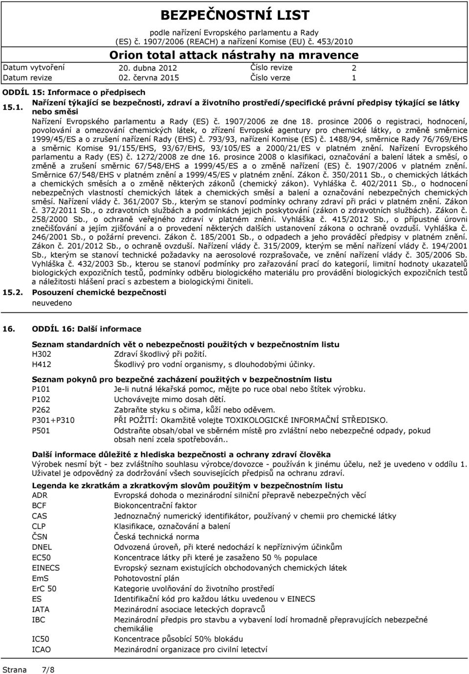 . nebo směsi Nařízení Evropského parlamentu a Rady (ES) č. 907/006 ze dne 8.