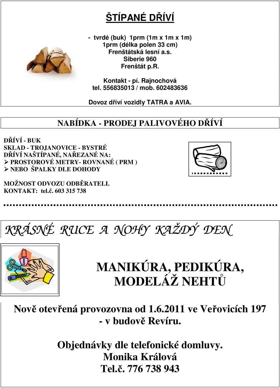 NABÍDKA - PRODEJ PALIVOVÉHO DŘÍVÍ DŘÍVÍ - BUK SKLAD - TROJANOVICE - BYSTRÉ DŘÍVÍ NAŠTÍPANÉ, NAŘEZANÉ NA: PROSTOROVÉ METRY- ROVNANÉ ( PRM ) NEBO ŠPALKY DLE