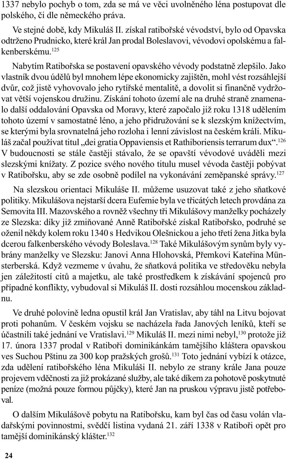 125 Nabytím Ratiboøska se postavení opavského vévody podstatnì zlepšilo.