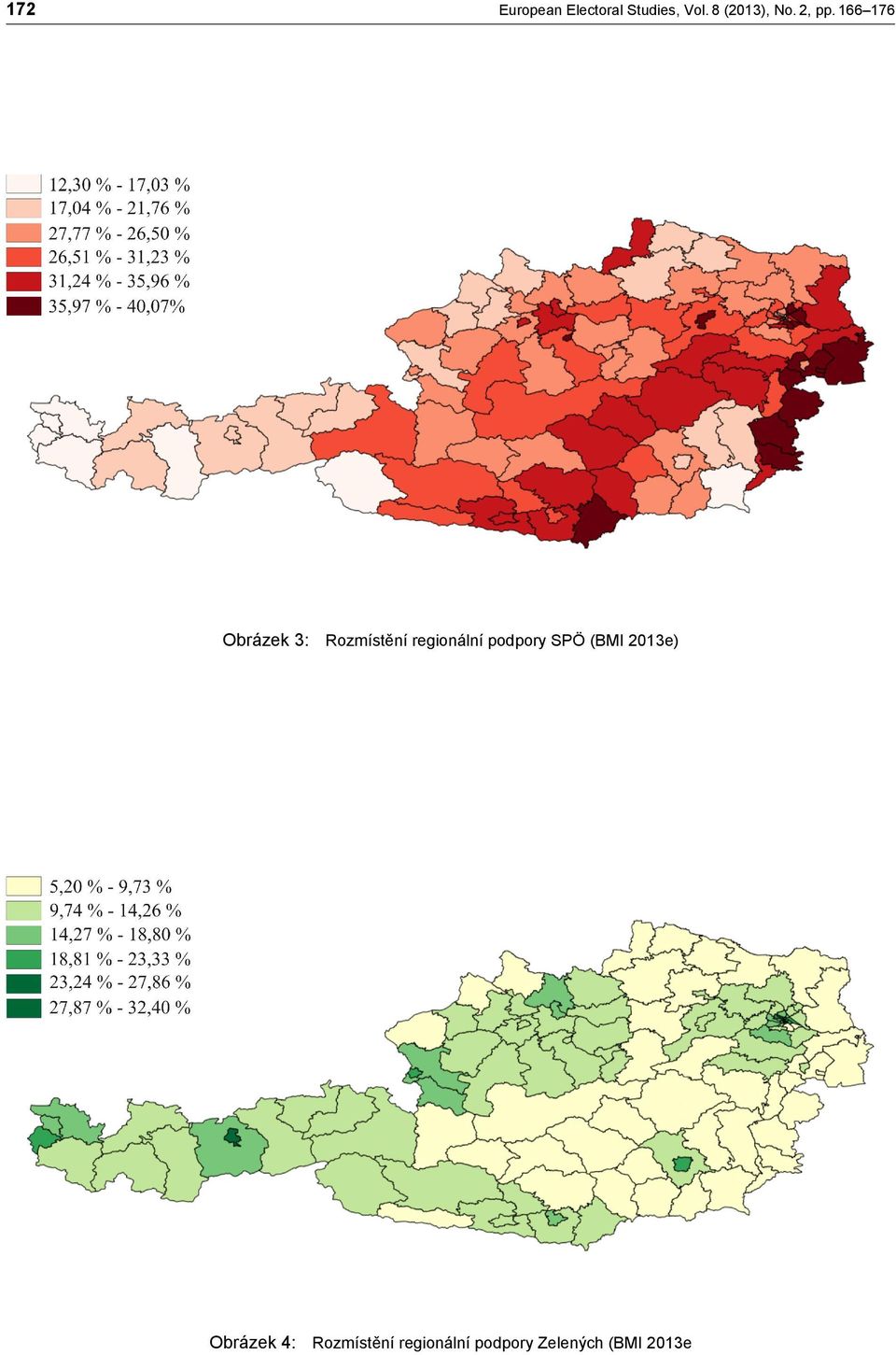 166 176 Obrázek 3: Rozmístění regionální