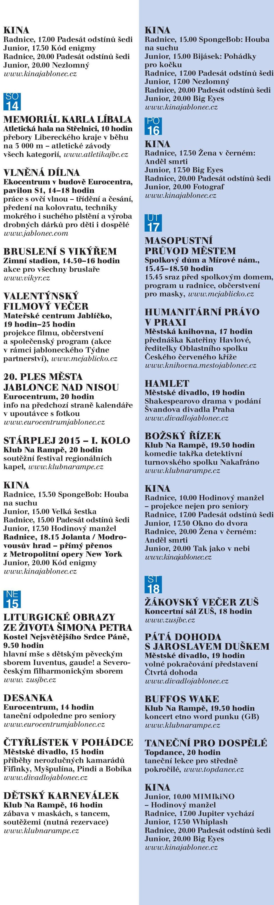 cz VLNĚNÁ DÍLNA Ekocentrum v budově Eurocentra, pavilon S1, 14 18 hodin práce s ovčí vlnou třídění a česání, předení na kolovratu, techniky mokrého i suchého plstění a výroba drobných dárků pro děti