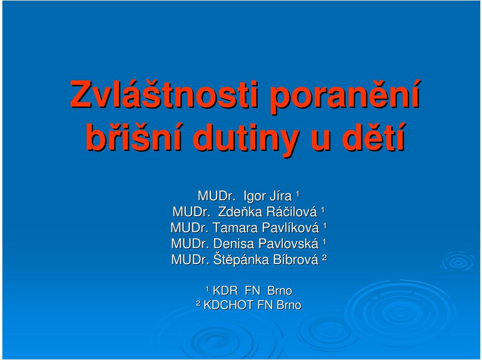 Tamara Pavlíkov ková ¹ MUDr.