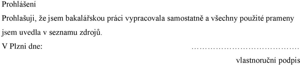 a všechny použité prameny jsem uvedla v
