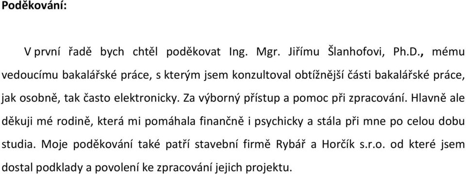 elektronicky. Za výborný přístup a pomoc při zpracování.