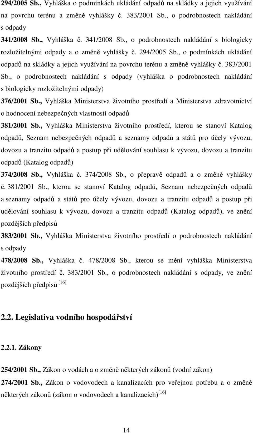 , o podmínkách ukládání odpadů na skládky a jejich využívání na povrchu terénu a změně vyhlášky č. 383/2001 Sb.