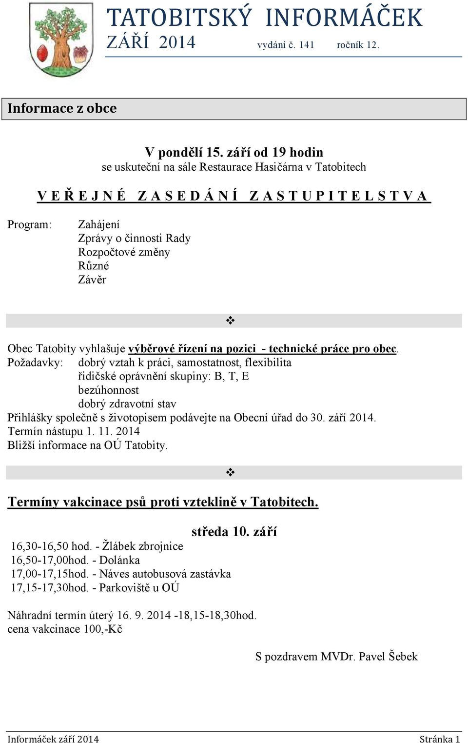 Obec Tatobity vyhlašuje výběrové řízení na pozici - technické práce pro obec.