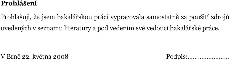 uvedených v seznamu literatury a pod vedením své