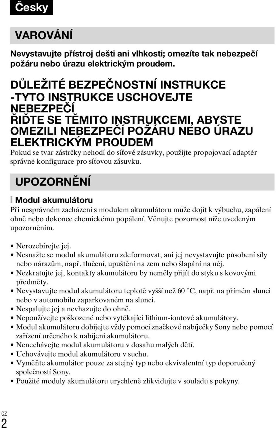 síťové zásuvky, použijte propojovací adaptér správné konfigurace pro síťovou zásuvku.