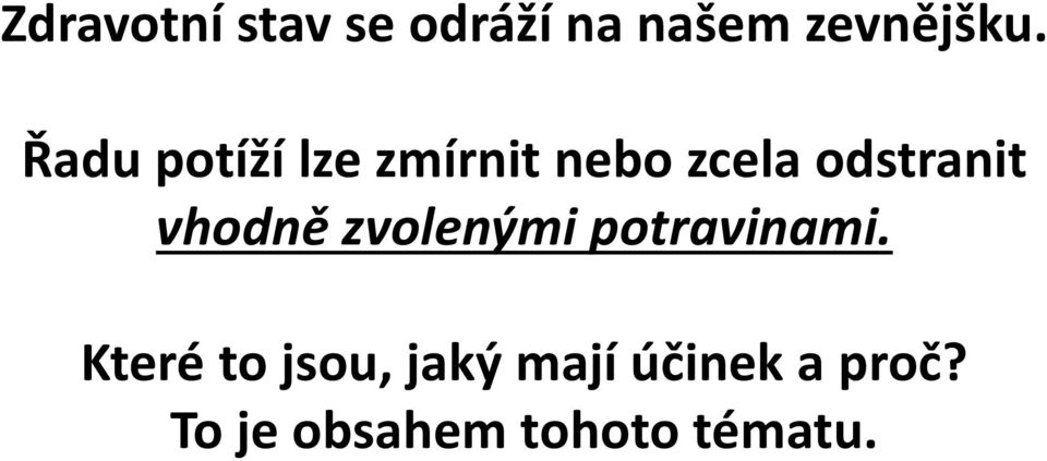 vhodně zvolenými potravinami.
