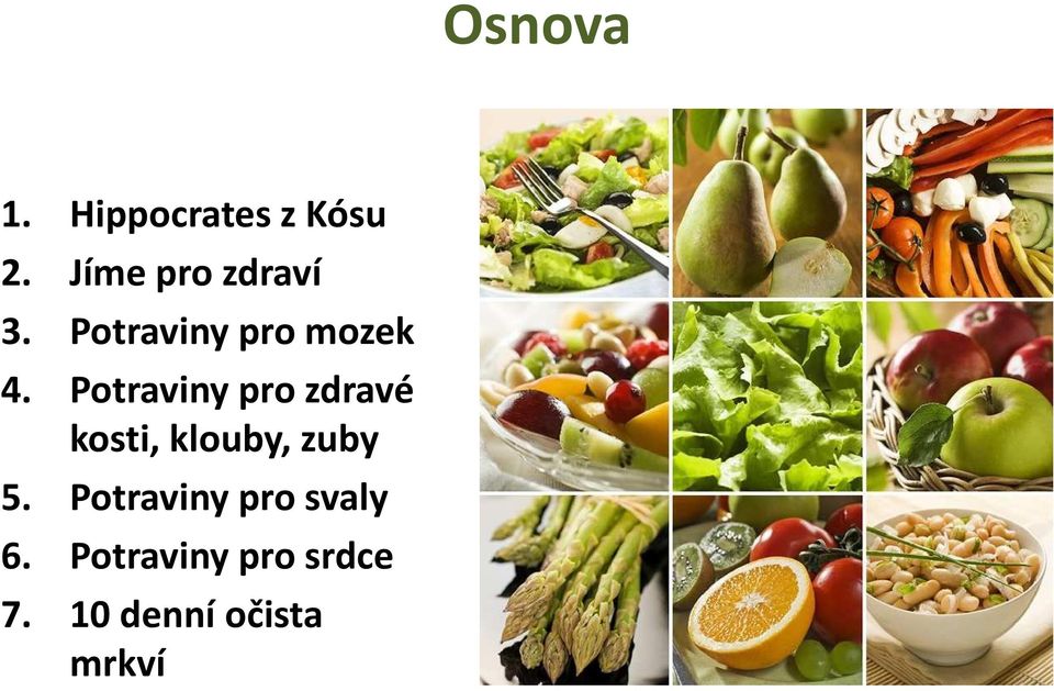 Potraviny pro zdravé kosti, klouby, zuby 5.