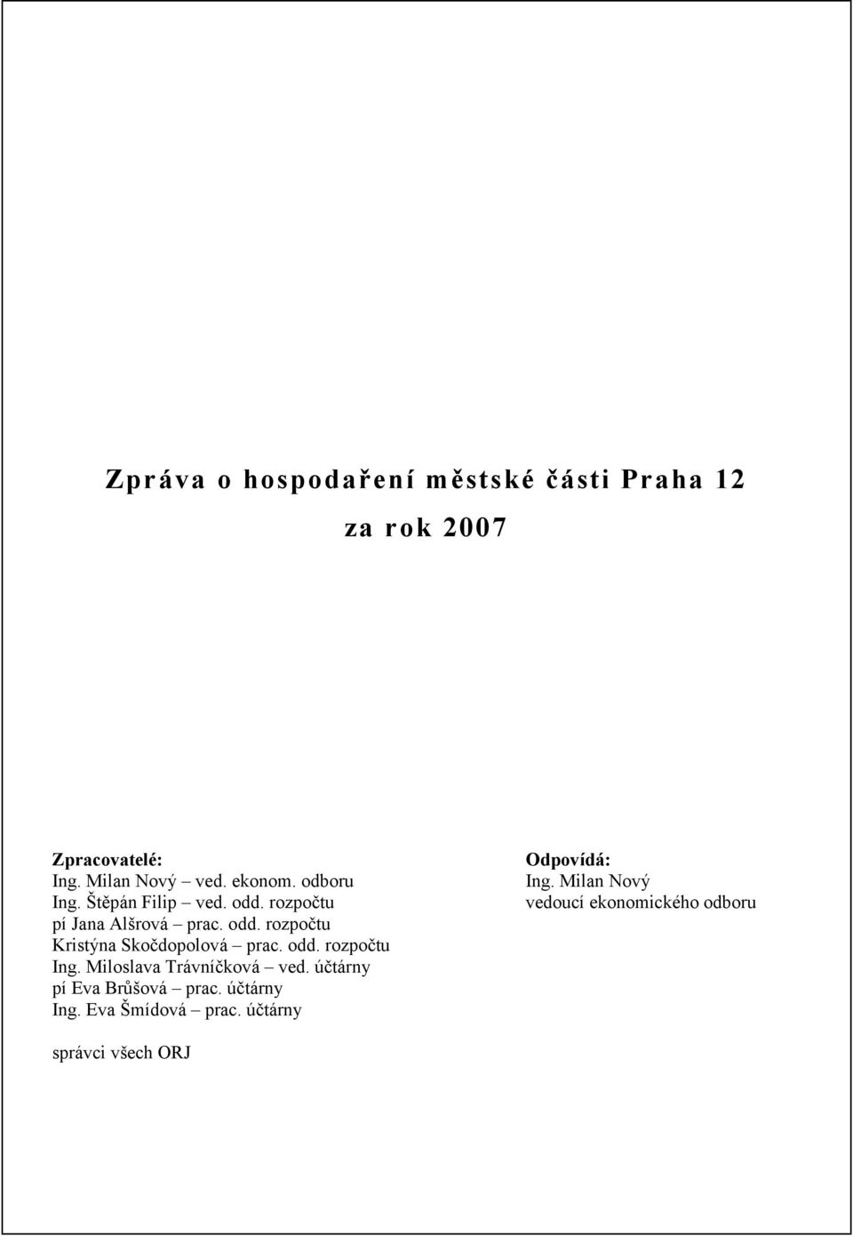 rozpočtu vedoucí ekonomické ho odboru pí Jana Alšrová prac. odd.