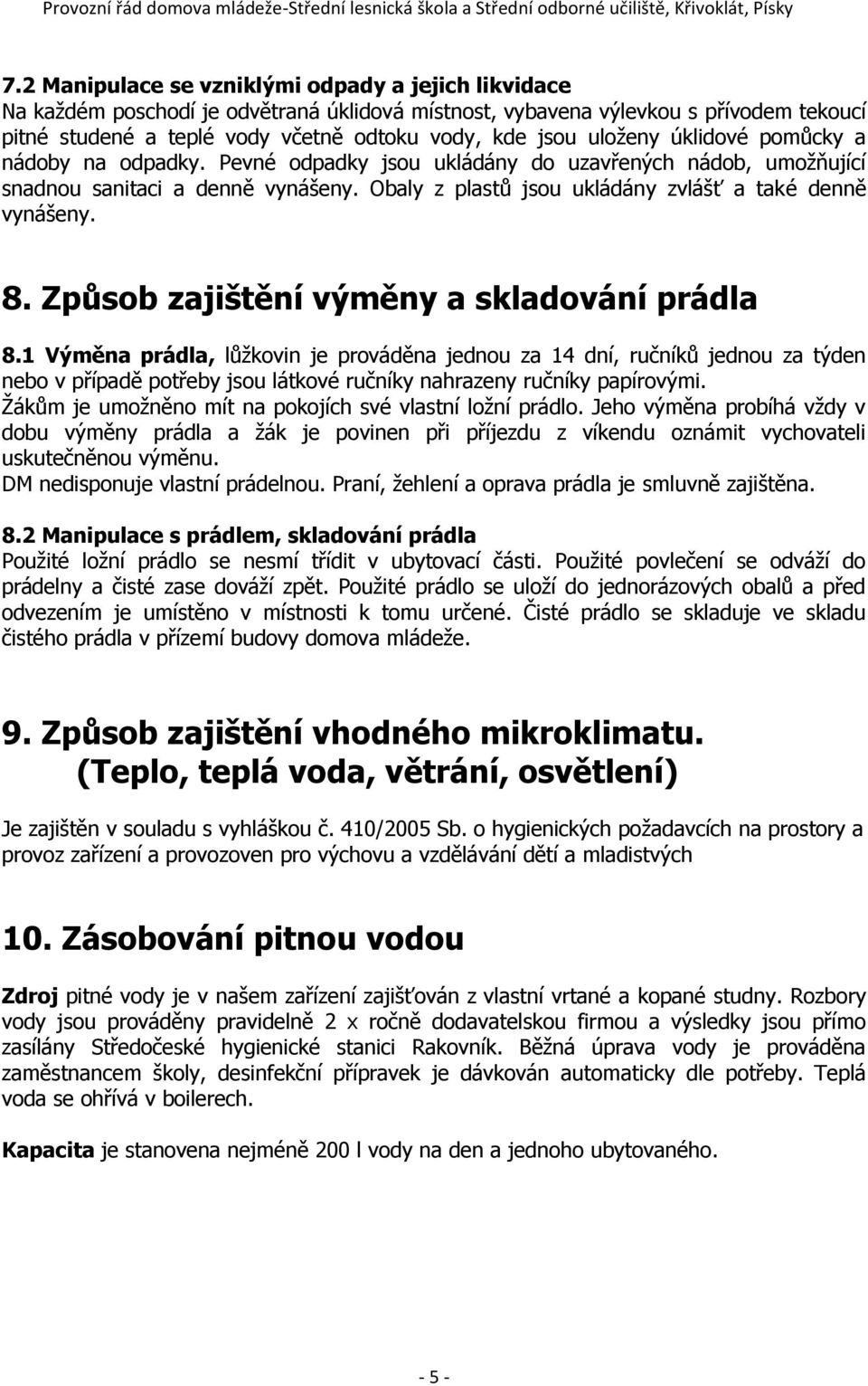 8. Způsob zajištění výměny a skladování prádla 8.