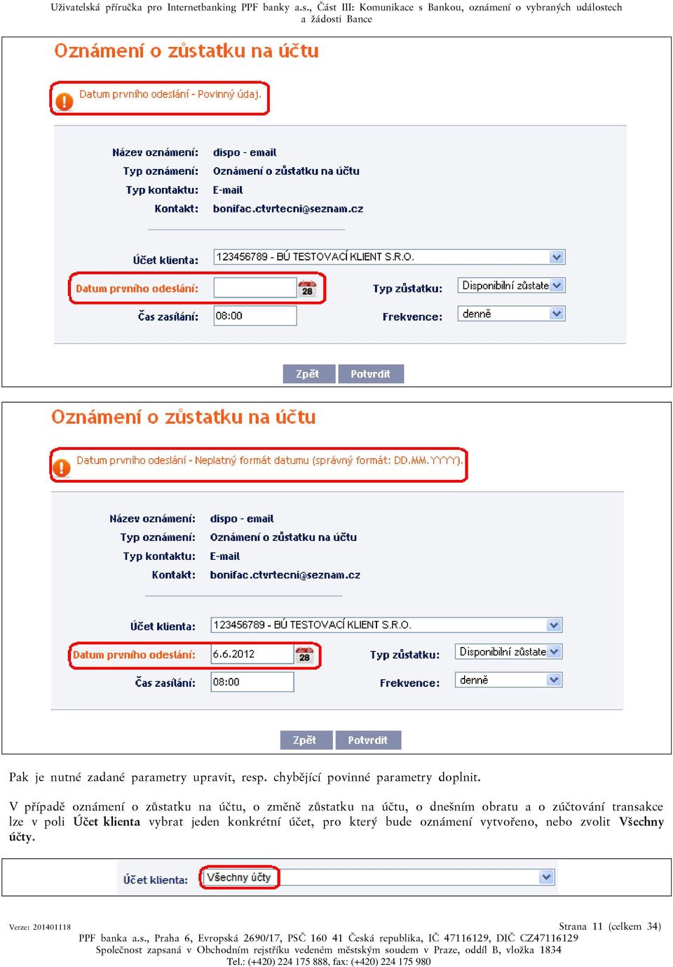 o zúčtování transakce lze v poli Účet klienta vybrat jeden konkrétní účet, pro který