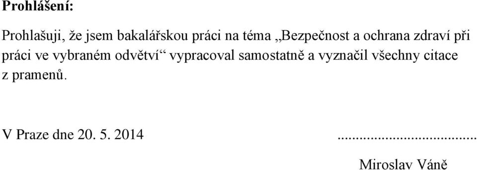 vybraném odvětví vypracoval samostatně a vyznačil