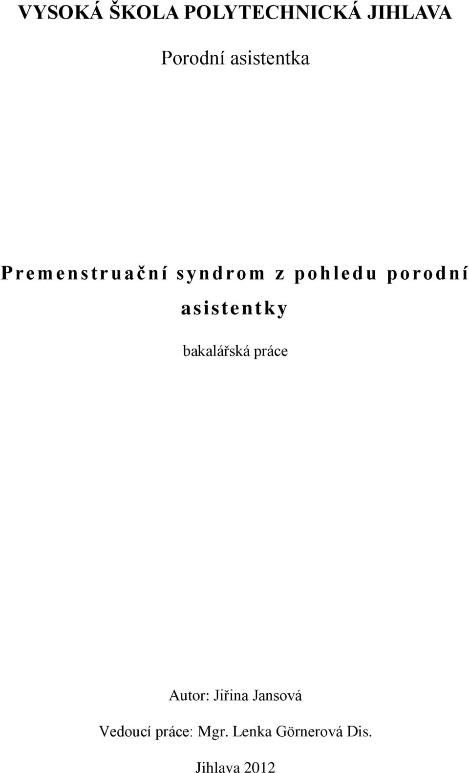 porodní asistentky bakalářská práce Autor: Jiřina