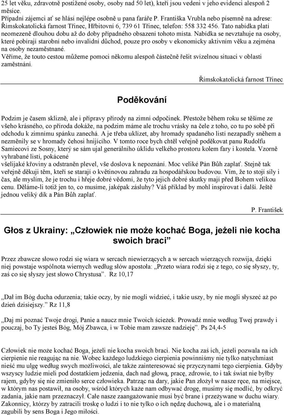 Tato nabídka platí neomezeně dlouhou dobu až do doby případného obsazení tohoto místa.