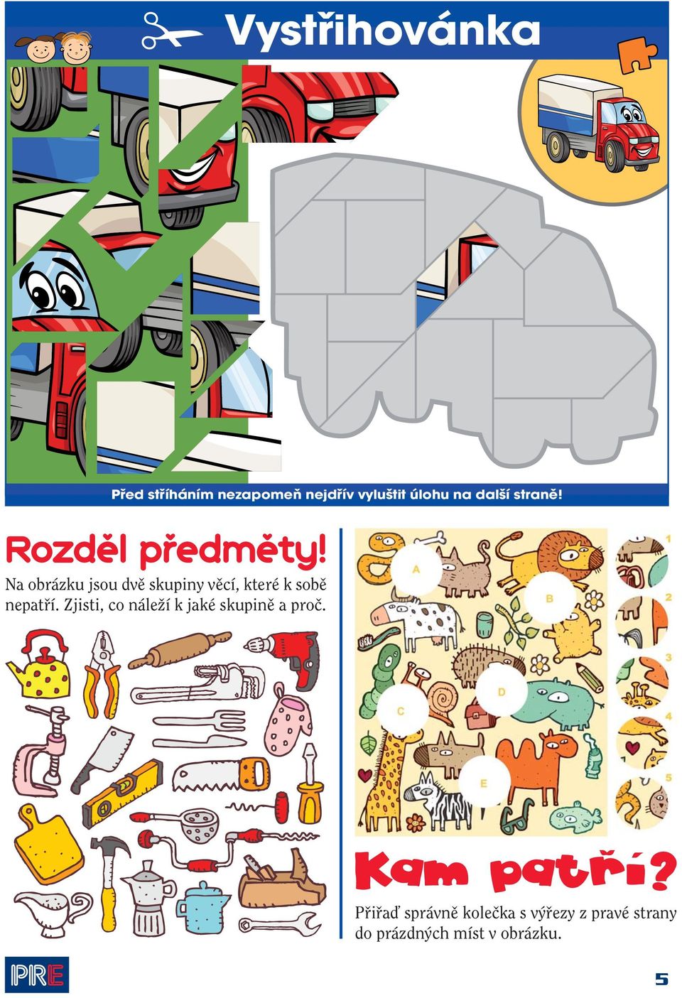 Na obrázku jsou dvě skupiny věcí, které k sobě nepatří.