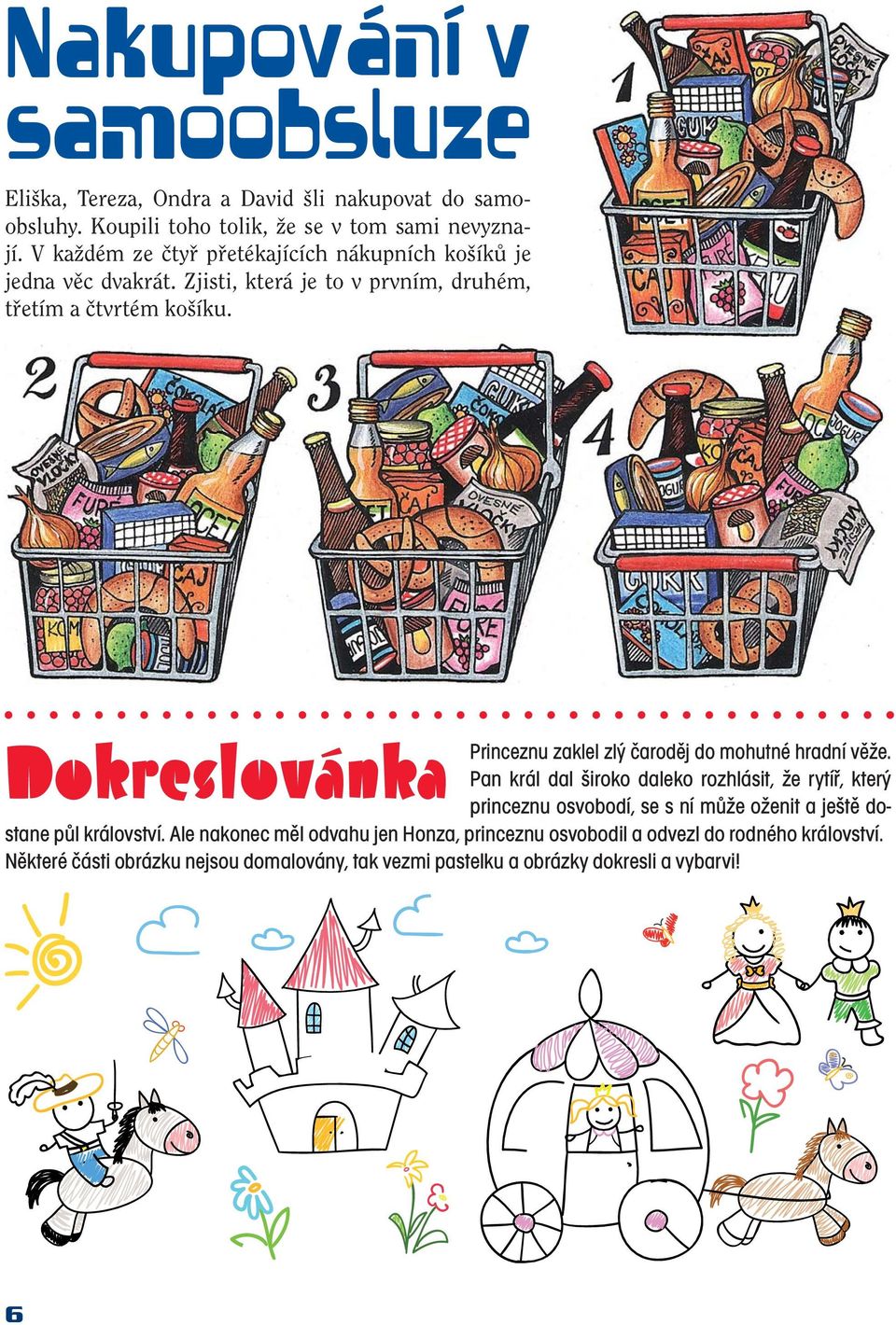 Dokreslovánka Princeznu zaklel zlý čaroděj do mohutné hradní věže.