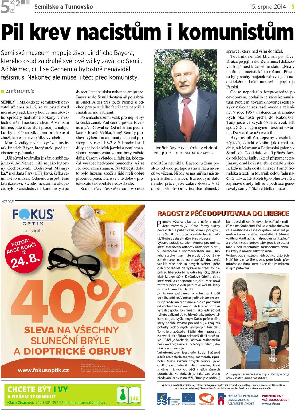 Larvy bource morušového spřádaly hedvábné kokony vmístech dnešní Jiráskovy ulice.