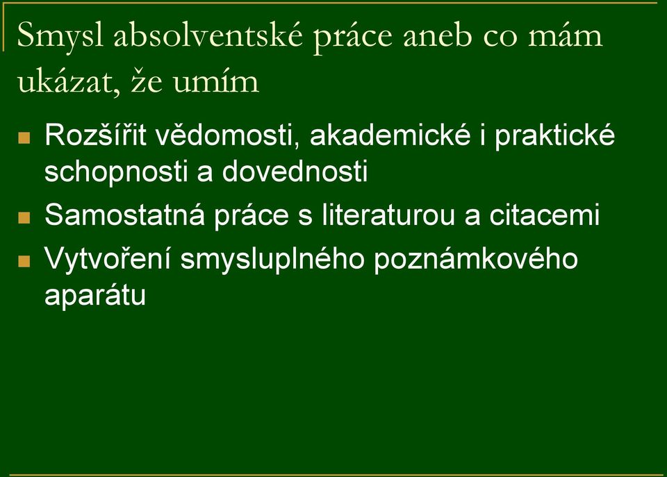 schopnosti a dovednosti Samostatná práce s