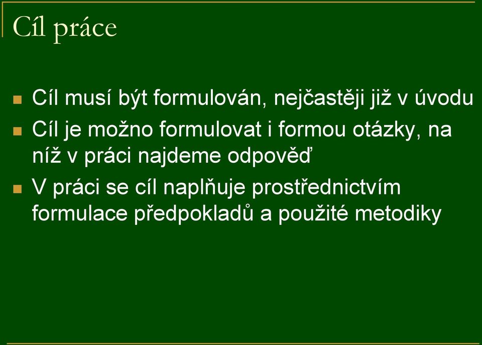 níž v práci najdeme odpověď V práci se cíl naplňuje