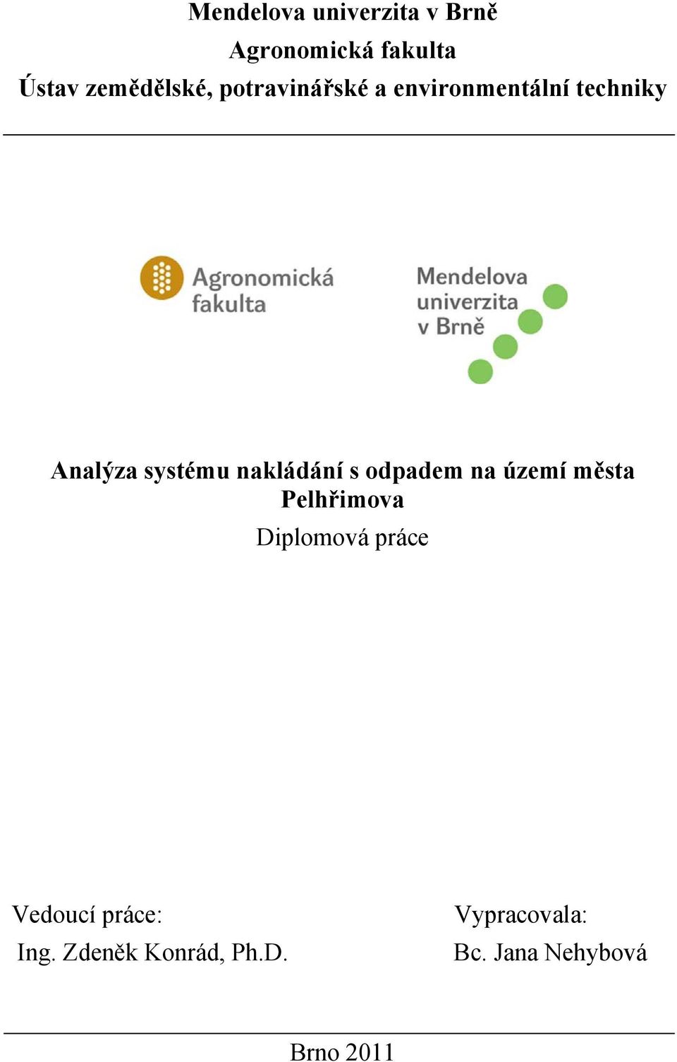 s odpadem na území města Pelhřimova Diplomová práce Vedoucí práce: