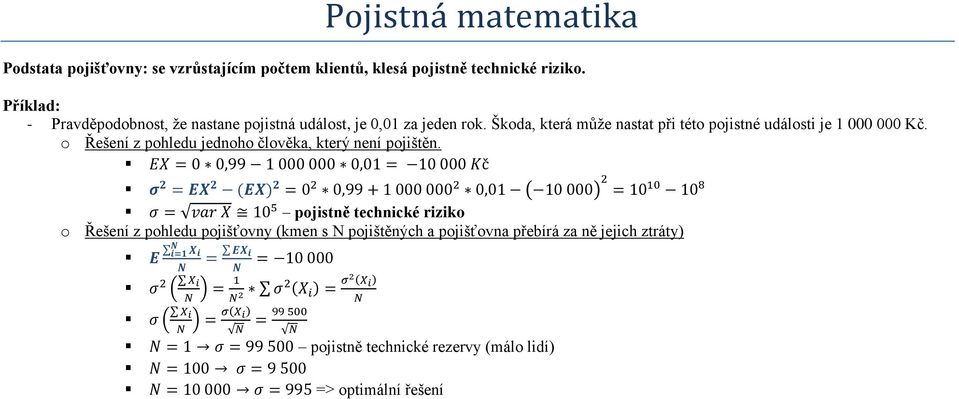 Škda, která můţe nastat při tét pjistné událsti je 1 000 000 Kč.