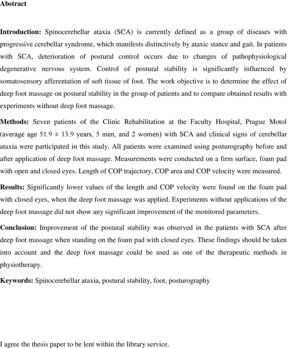 Control of postural stability is significantly influenced by somatosensory afferentation of soft tissue of foot.