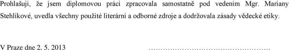 Mariany Stehlíkové, uvedla všechny použité