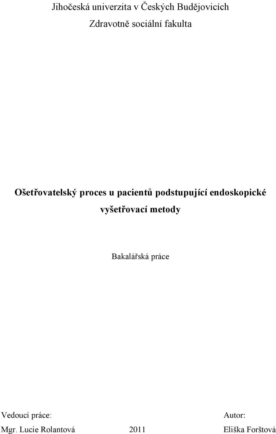 podstupující endoskopické vyšetřovací metody Bakalářská