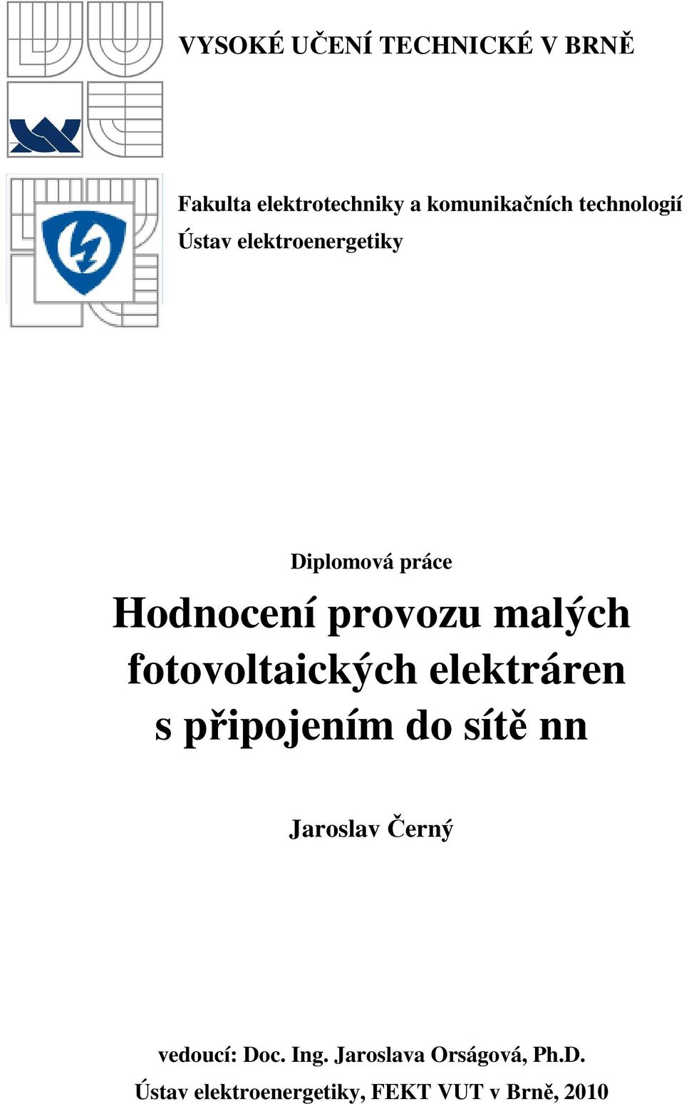 malých fotovoltaických elektráren s připojením do sítě nn Jaroslav Černý