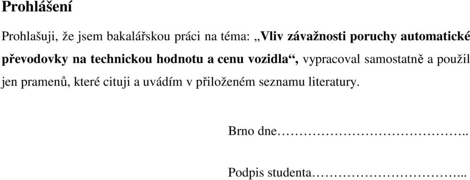 cenu vozidla, vypracoval samostatně a použil jen pramenů, které