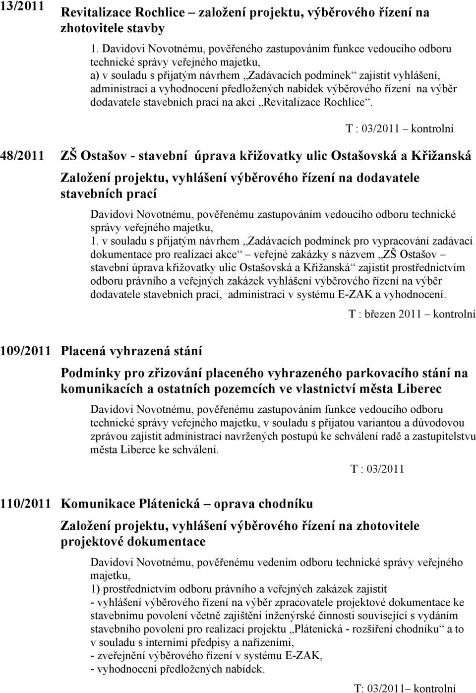 výběrového řízení na výběr dodavatele stavebních prací na akci Revitalizace Rochlice.