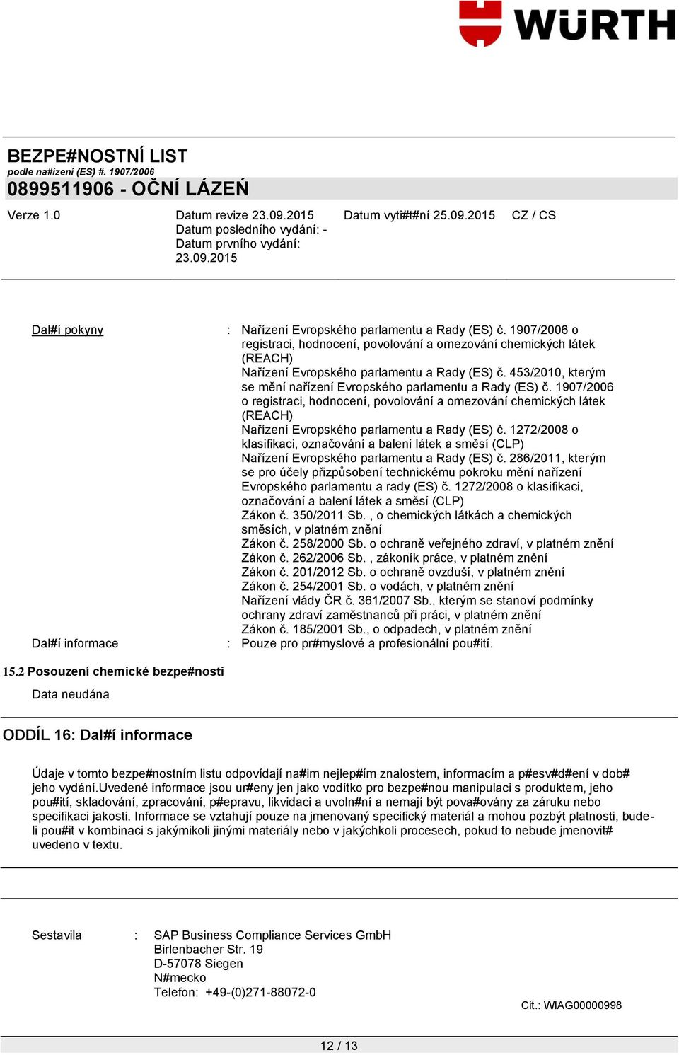 1907/2006 o registraci, hodnocení, povolování a omezování chemických látek (REACH) Nařízení Evropského parlamentu a Rady (ES) č.