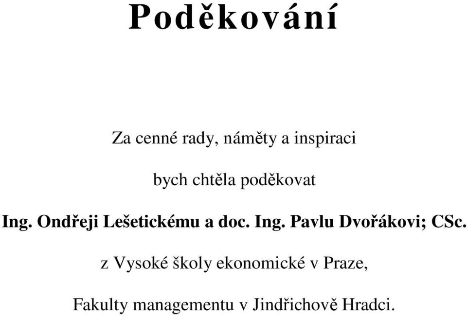 Ing. Pavlu Dvořákovi; CSc.