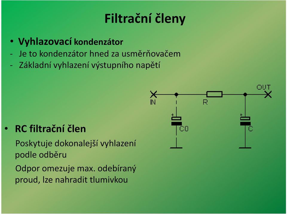 RC filtrační člen Poskytuje dokonalejší vyhlazení podle