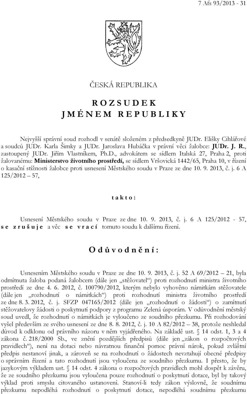 . J. R., zastoupený JUDr