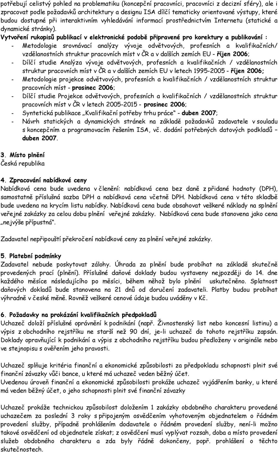 Vytvoření rukopisů publikací v elektronické podobě připravené pro korektury a publikování : - Metodologie srovnávací analýzy vývoje odvětvových, profesních a kvalifikačních/ vzdělanostních struktur