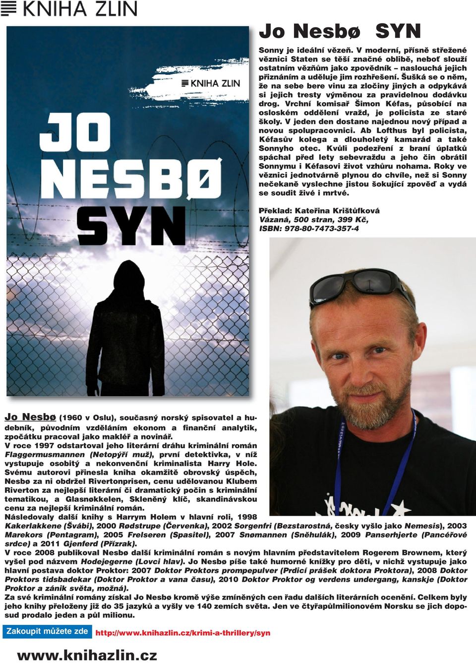 Vrchní komisař Šimon Kéfas, působící na osloském oddělení vražd, je policista ze staré školy. V jeden den dostane najednou nový případ a novou spolupracovnici.