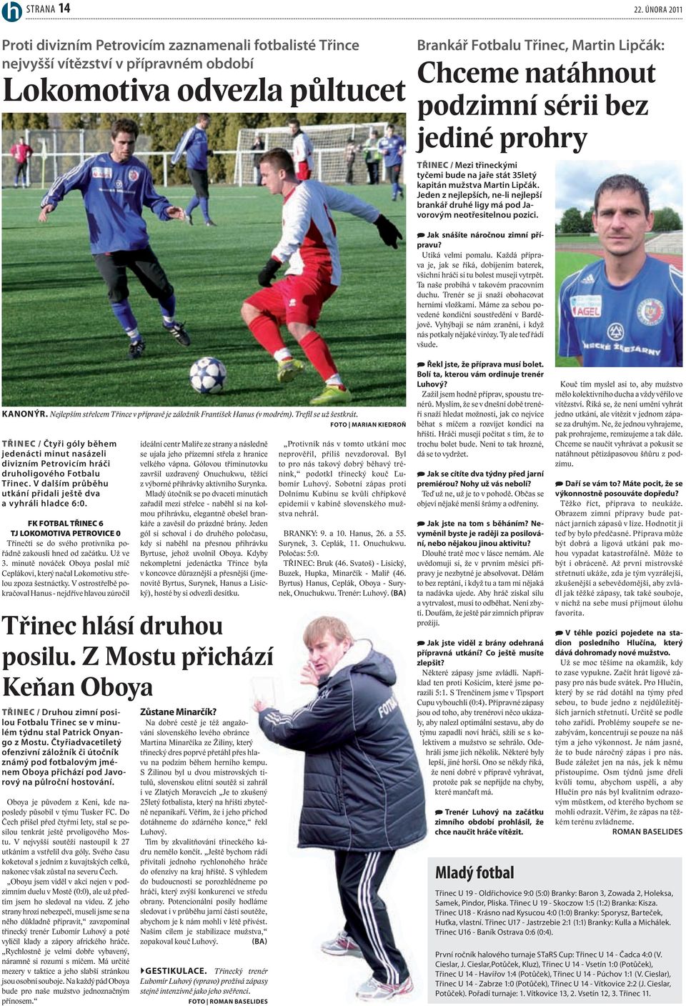 sérii bez jediné prohry třinec / Mezi třineckými tyčemi bude na jaře stát 35letý kapitán mužstva Martin Lipčák.
