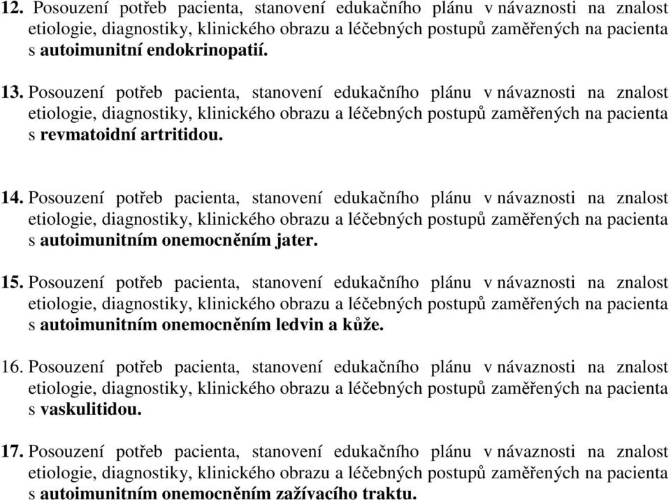 Posouzení potřeb pacienta, stanovení edukačního plánu v návaznosti na znalost s autoimunitním onemocněním jater. 15.
