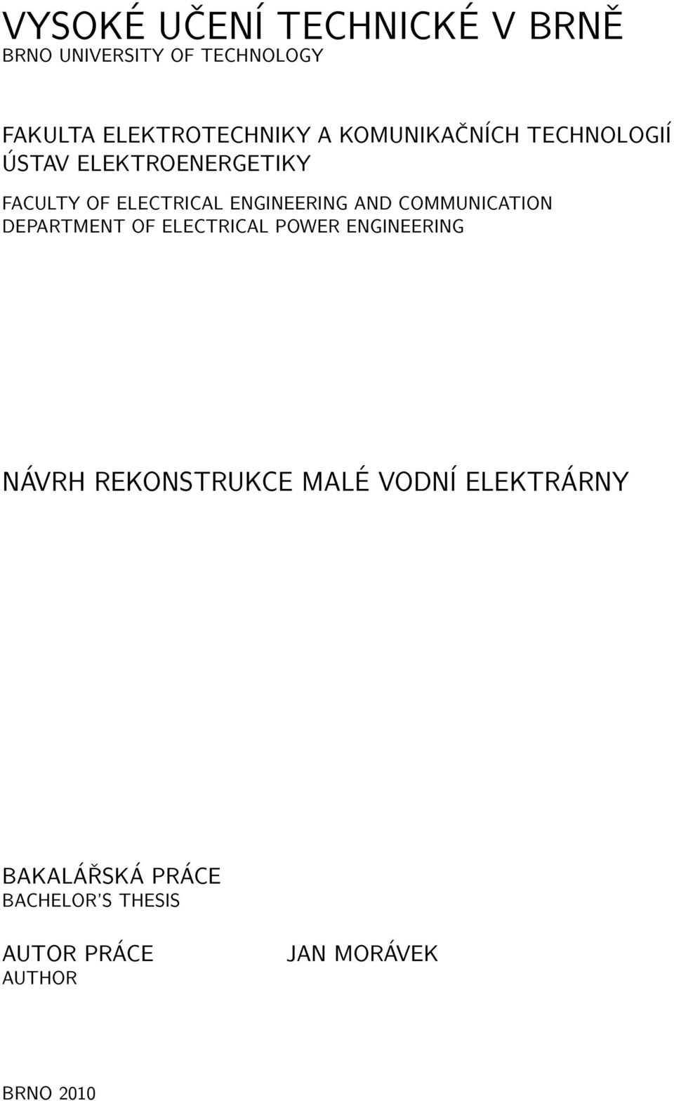 AND COMMUNICATION DEPARTMENT OF ELECTRICAL POWER ENGINEERING NÁVRH REKONSTRUKCE MALÉ